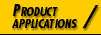 Product Applications