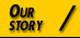 Our Story