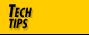 Tech Tips